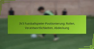 3V3 Fussballspieler-Positionierung: Rollen, Verantwortlichkeiten, Abdeckung