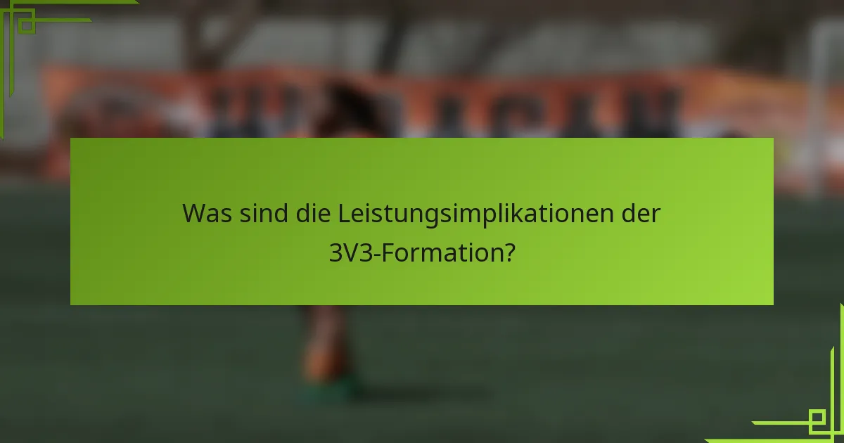 Was sind die Leistungsimplikationen der 3V3-Formation?